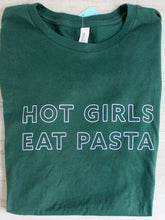 Load image into Gallery viewer, Hot Girls Eat Pasta Tshirt | Green

